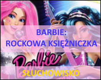 Barbie Rockowa Księżniczka Słuchowisko