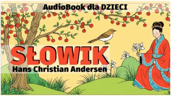 H. Ch. Andersen Słowik Audiobook, słuchowisko